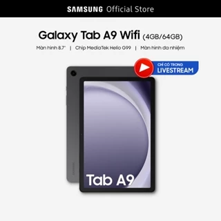[Livestream] Máy Tính Bảng Samsung Galaxy Tab A9 Wifi 4GB/64GB