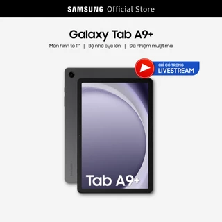 [Livestream] Máy Tính Bảng Samsung Galaxy Tab A9+ Wifi 4GB/64GB