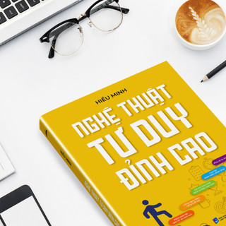 Sách - Nghệ Thuật Tư Duy Đỉnh Cao - Hiểu Minh