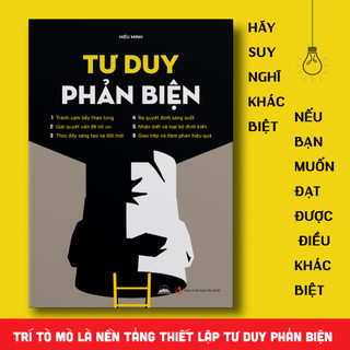 Sách - Tư Duy Phản Biện - Tránh Cạm Bẫy Thao Túng, Giải Quyết Vấn Đề Tối Ưu