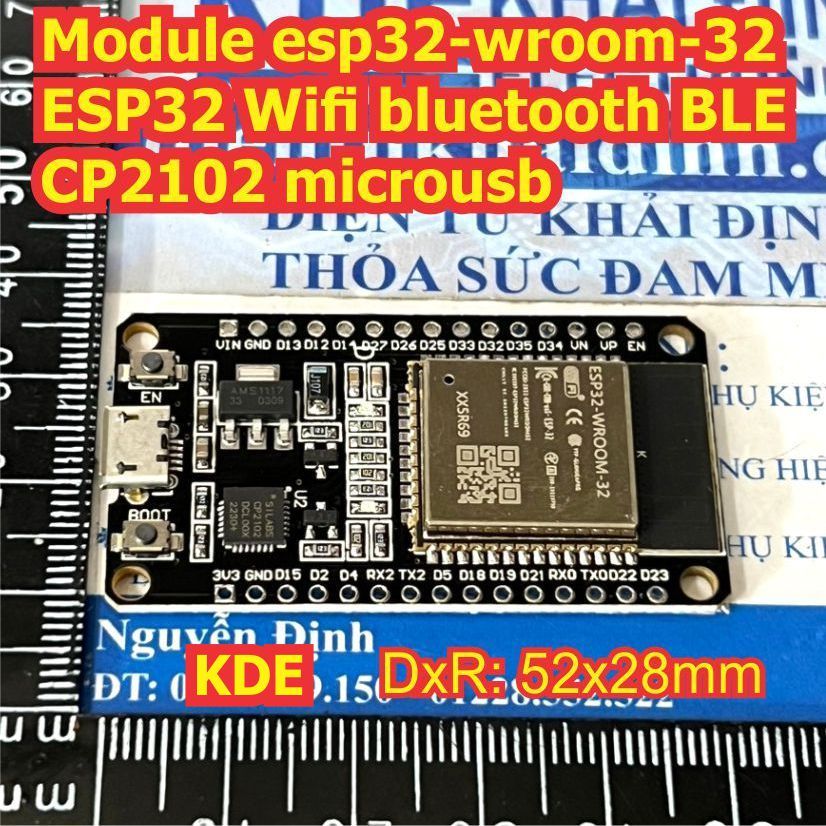 Module ESP32 WROOM 32 Wi‑Fi & BLE mạnh mẽ