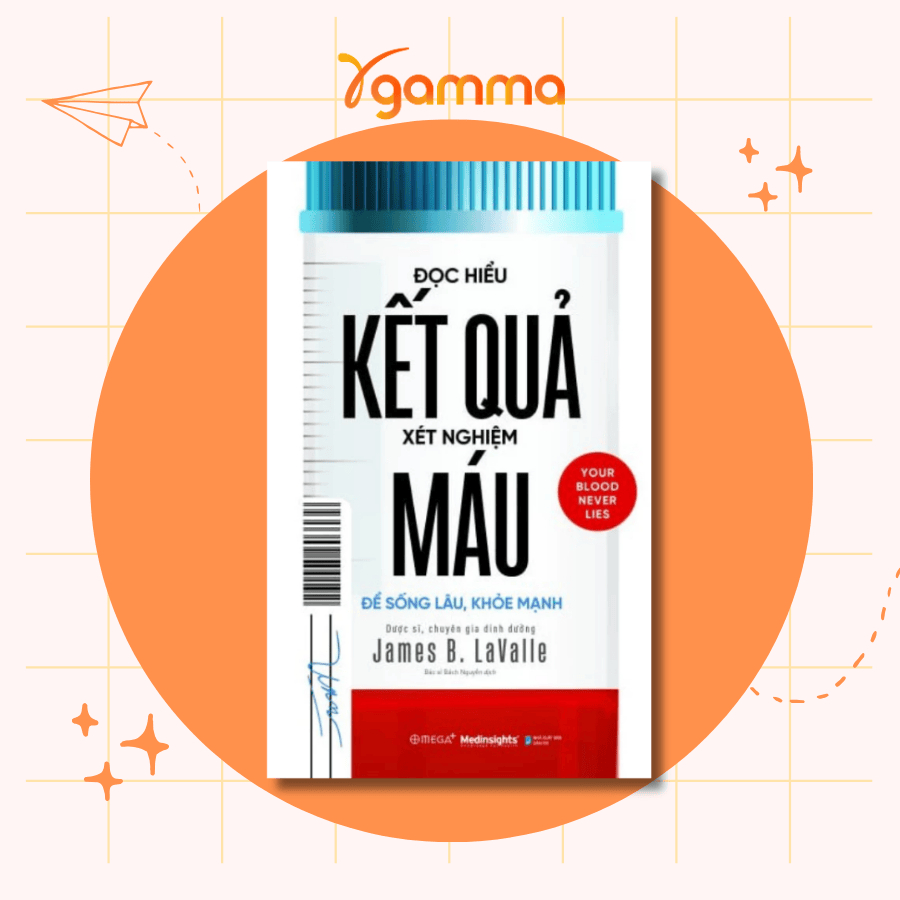 Sách - Đọc Hiểu Kết Quả Xét Nghiệm Máu - James Lavalle (Omega Plus)