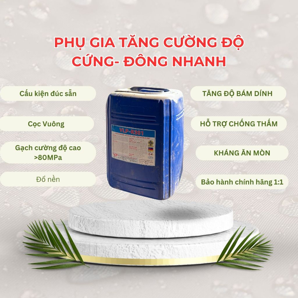 VLP R309 Phụ gia đông cứng nhanh độ cứng siêu cao cho| cấu kiện cọc | gạch con sâu |con kê