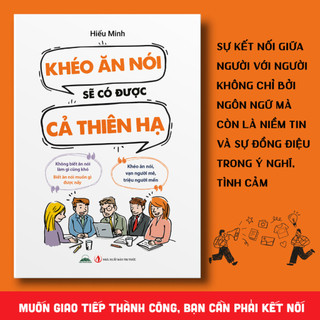 Sách - Khéo Ăn Nói Sẽ Có Được Cả Thiên Hạ - Tiên Phong Books