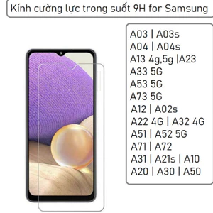Kính cường lực Samsung A10,A20,A50,A12,A13,A23,A53,A73,A04,A04s,A51,A71,A03,A05,A06,A07,A16,A17,A56,A55,A24,A25, 9H