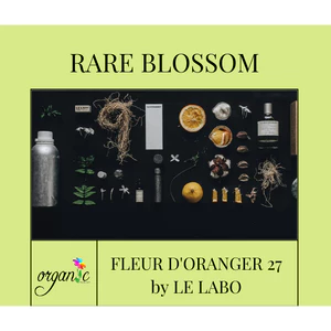 RARE BLOSSOM (FLEUR D'ORANGER 27 by LE LABO)