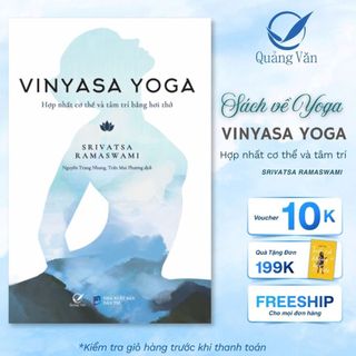 Sách Vinyasa yoga - Hợp nhất cơ thể và tâm trí bằng hơi thở