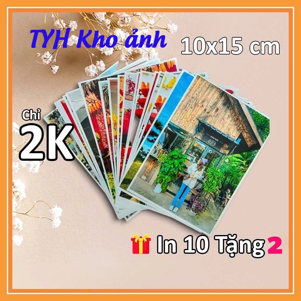 Rửa in ảnh 10x15cm in theo yêu cầu giá rẻ, IN 10 tấm tặng 2 tấm