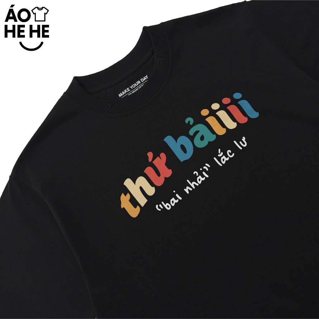 Áo Hài Hước Thứ Bải Bay Nhảy Lắc Lư Câu Nói Text Hài Văn Phòng Công Sở Form Rộng Cotton 250gsm In Theo Yêu Cầu