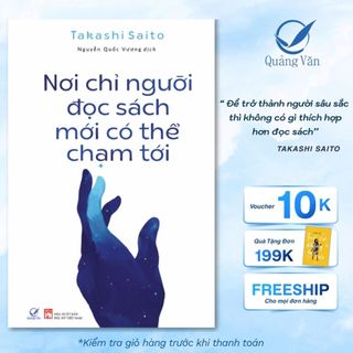 Sách Nơi Chỉ Người Đọc Sách Mới Có Thể Chạm Tới - Quảng Văn