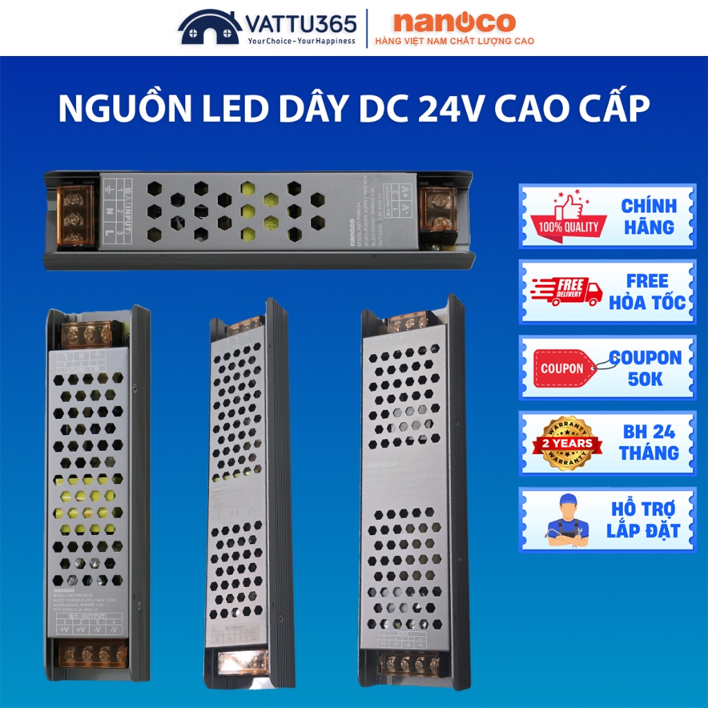 Nguồn đèn LED dây 24V DC Nanoco IP20, Công suất 60W 150W, 250W, 360W ...