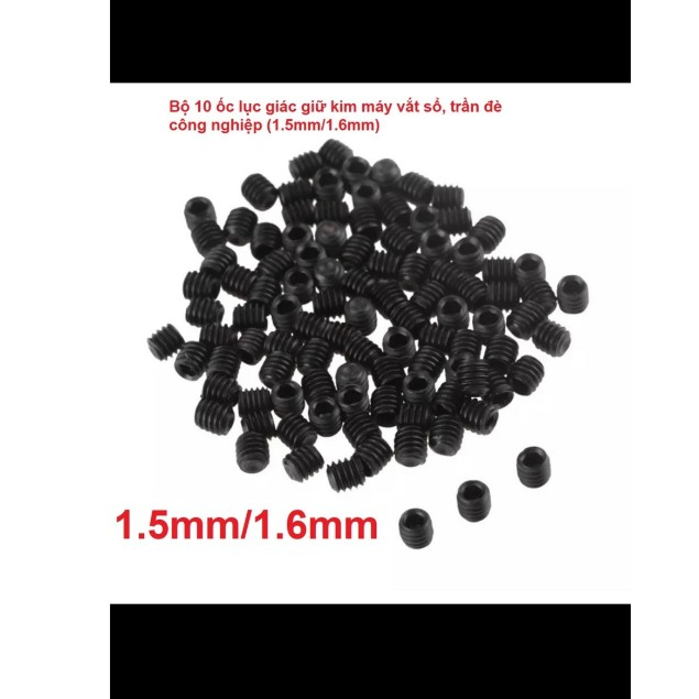 Bộ 10 Ốc Lục Giác Giữ Kim – Máy Vắt Sổ, Máy Trần Đè Công Nghiệp (1.5mm/1.6mm)