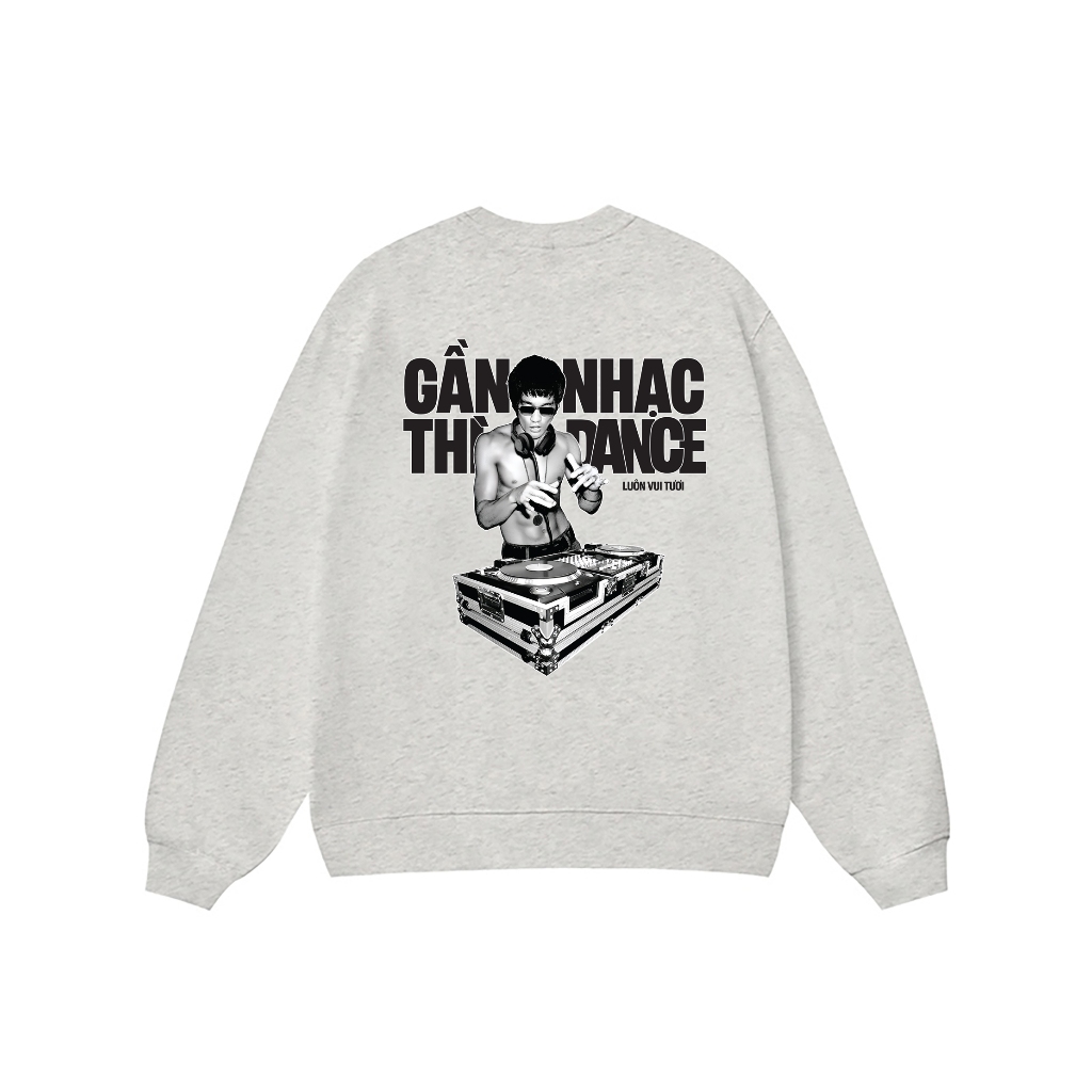 Áo Vớ Vẩn Vui Tươi REDLABEL Áo Sweater GẦN NHẠC THÌ DANCE Áo Sweatshirt Nỉ Oversize Nam Nữ SWT14