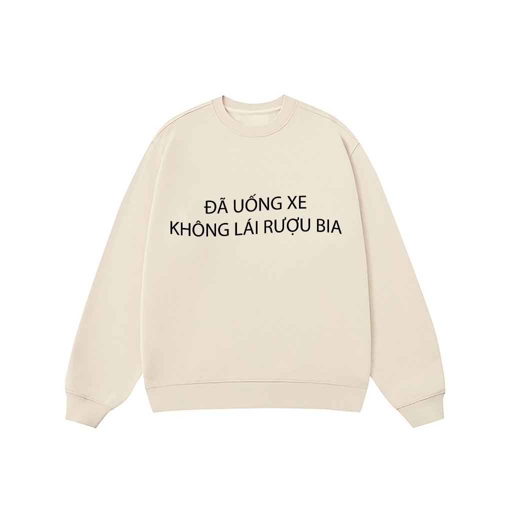 Áo Vớ Vẩn Vui Tươi REDLABEL Áo Sweater ĐÃ UỐNG XE Áo Sweatshirt Nỉ Oversize Nam Nữ SWT21