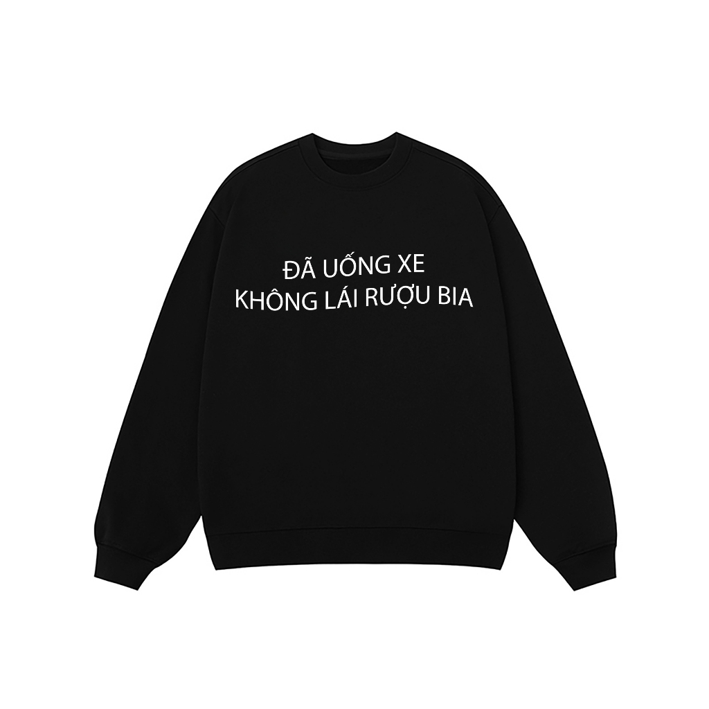 Áo Vớ Vẩn Vui Tươi REDLABEL Áo Sweater ĐÃ UỐNG XE Áo Sweatshirt Nỉ Oversize Nam Nữ SWT21