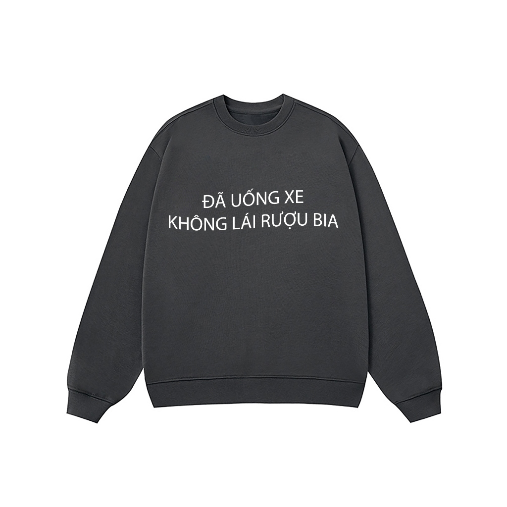 Áo Vớ Vẩn Vui Tươi REDLABEL Áo Sweater ĐÃ UỐNG XE Áo Sweatshirt Nỉ Oversize Nam Nữ SWT21