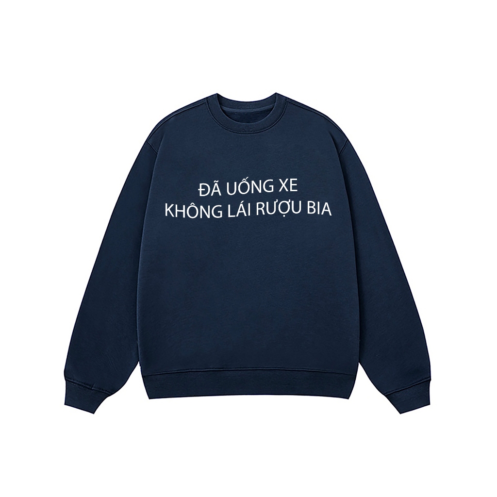 Áo Vớ Vẩn Vui Tươi REDLABEL Áo Sweater ĐÃ UỐNG XE Áo Sweatshirt Nỉ Oversize Nam Nữ SWT21