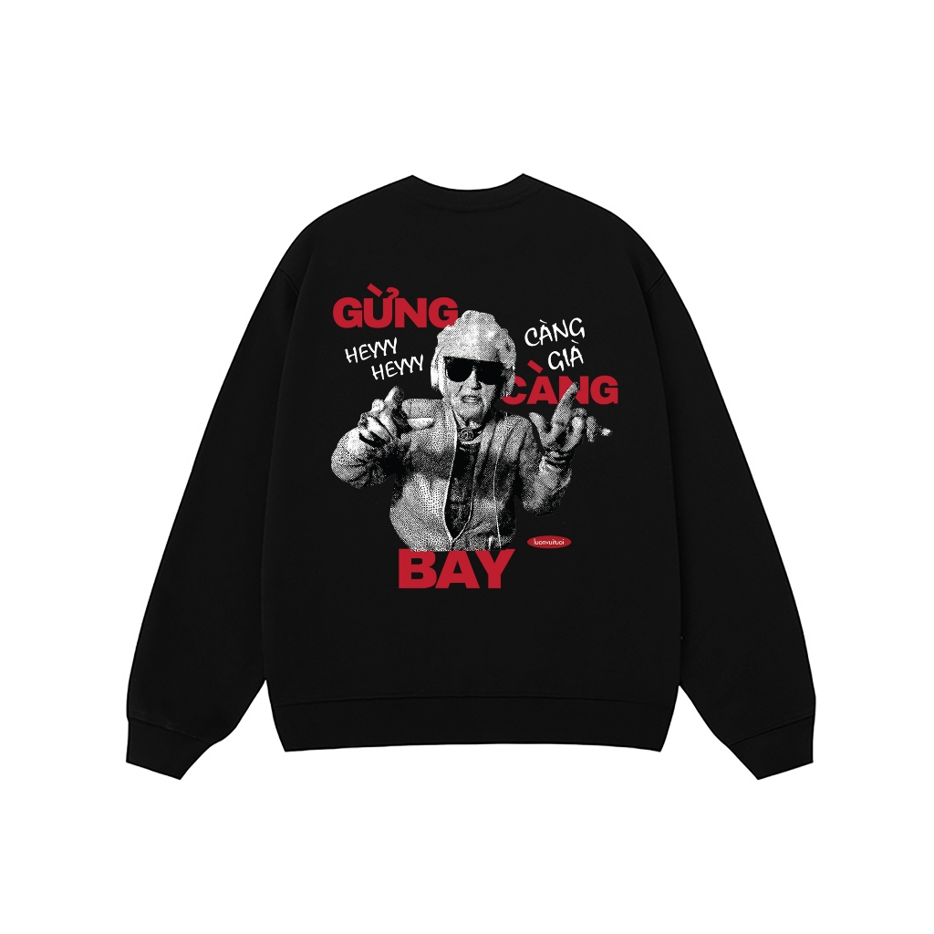 Áo Vớ Vẩn Vui Tươi REDLABEL Áo Sweater GỪNG CÀNG GIÀ Áo Sweatshirt Nỉ Oversize Nam Nữ SWT23