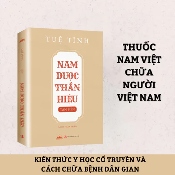 Sách- Nam Dược Thần Hiệu (Tân Biên) - Những Bài Thuốc Hay Của Danh Y Tuệ Tĩnh Về Các Bệnh Thường Gặp