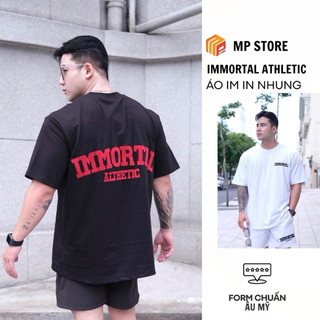 Áo Thun Thể Thao Nam IMMORTAL ATHLETIC In Nhung Form Oversize Cotton 100% Local Brand 2025