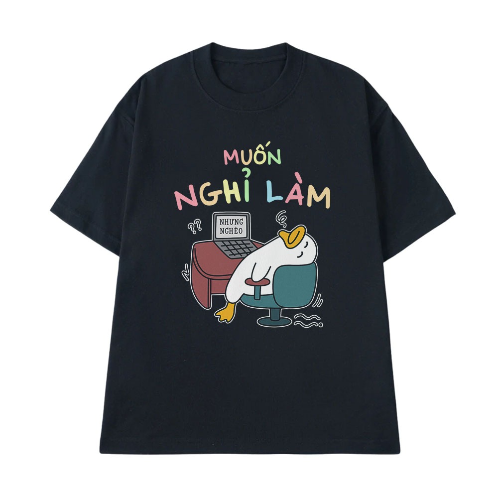 Áo Thun In Chữ Hài Hước Muốn Nghỉ Làm, Muốn Nghỉ Việc Câu Nói Text Văn Phòng Công Sở Form Rộng Cotton 250gsm