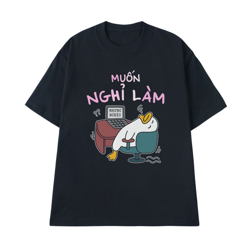 Áo Thun In Chữ Hài Hước Muốn Nghỉ Làm, Muốn Nghỉ Việc Câu Nói Text Văn Phòng Công Sở Form Rộng Cotton 250gsm