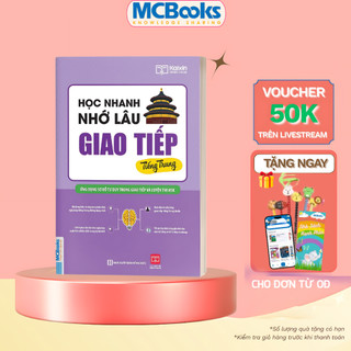 Sách - Học Nhanh Nhớ Lâu Giao Tiếp Tiếng Trung - Ứng Dụng Sơ Đồ Tư Duy Trong Giao Tiếp Và Luyện Thi HSK