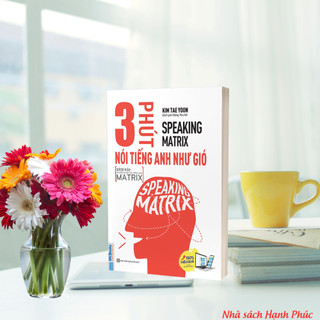 Sách - 3 Phút Nói Tiếng Anh Như Gió - Speaking Matrix - Học Kèm App Online