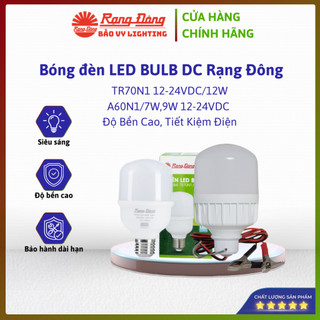 Bóng đèn LED Bulb Rạng Đông 7W,9W,12W 12-24VDC Tiết kiệm điện – Ánh sáng bền đẹp