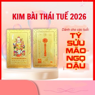 [GIÁ SỈ] KIM BÀI THÁI TUẾ 2026 CHO 5 TUỔI TÝ - SỬU - MÃO - NGỌ - DẬU [bằng kim loại]