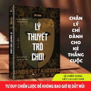 Sách - Lý thuyết trò chơi - Tư Duy Chiến Lược Để Không Bao Giờ Bị Dắt Mũi - Tiên Phong Books
