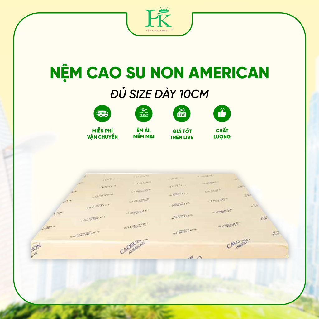 Nệm cao su non American (ép tổng hợp) cao 10cm đủ size