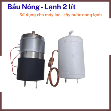 Bầu nóng máy lọc nước , bầu lạnh máy lọc nước , bầu nóng- lạnh máy lọc nước dung tích 2 lít