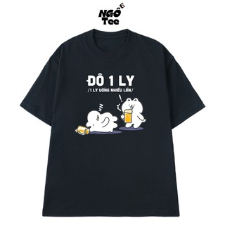 Áo Thun Nhậu Hài Hước Đô 1 Ly Chất Vải Cotton 100 Thoáng Mát Cao Cấp Form Rộng NGỐ TEE