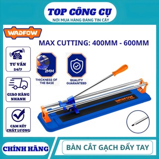 WADFOW  Bàn cắt gạch đẩy  tay . 400mm . 600mm . WTR1561 . WTR1506 . WTR1504 . WTR1561D