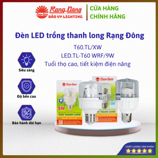 Đèn LED trồng cây thanh long 5W, 9W Chính hãng Rạng Đông, Model LED.TL-T60 WFR/9W