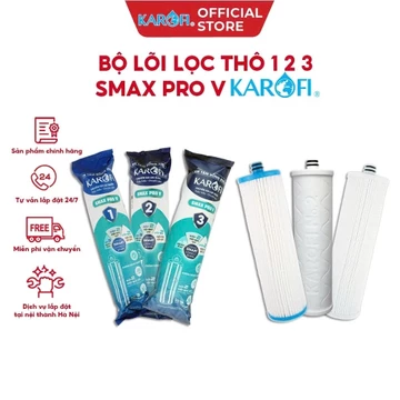 KAROFI Bộ Lõi Lọc Nước Thô 123 SMAX PRO V Chính Hãng Dành cho máy lọc RO KAROFI thế hệ mới - Lõi Lọc 1 2 3