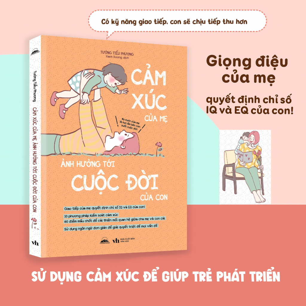 Sách - Cảm Xúc Của Mẹ Ảnh Hưởng Tới Cuộc Đời Của Con - NXB Văn Học