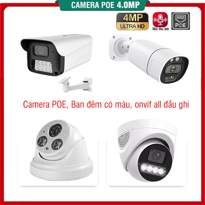 Camera ip 4.0MP Siêu nét Góc rộng, chạy POE, Có Micro thu âm, Full màu ban đêm, Onvif