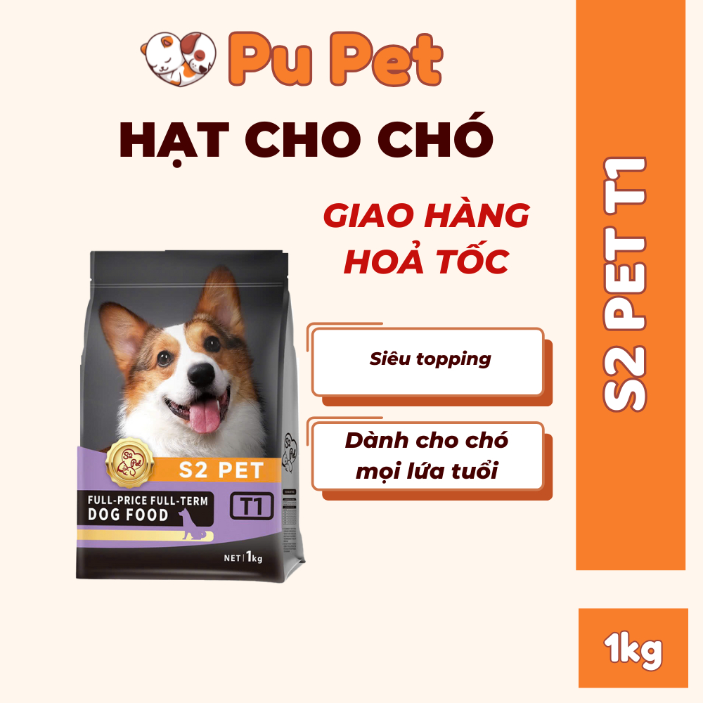 [HOẢ TỐC]Thức ăn hạt S2 PET T1 cho chó mix topping bao 1kg