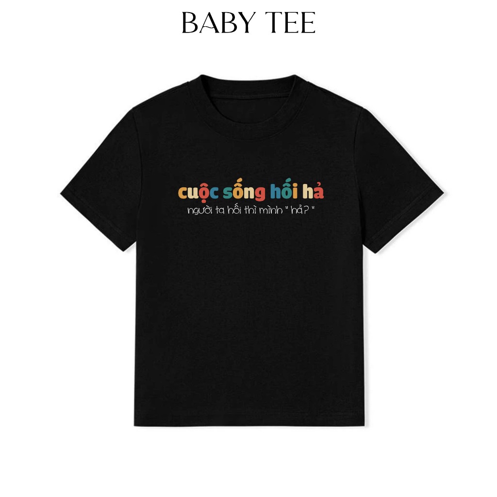 Áo Thun Baby Tee In Chữ Hài Hước Cuộc Sống Hối Hả, Người Ta Hối Thì Mình Hã Câu Nói Text Hài Độc Lạ Meme Cotton 250gsm