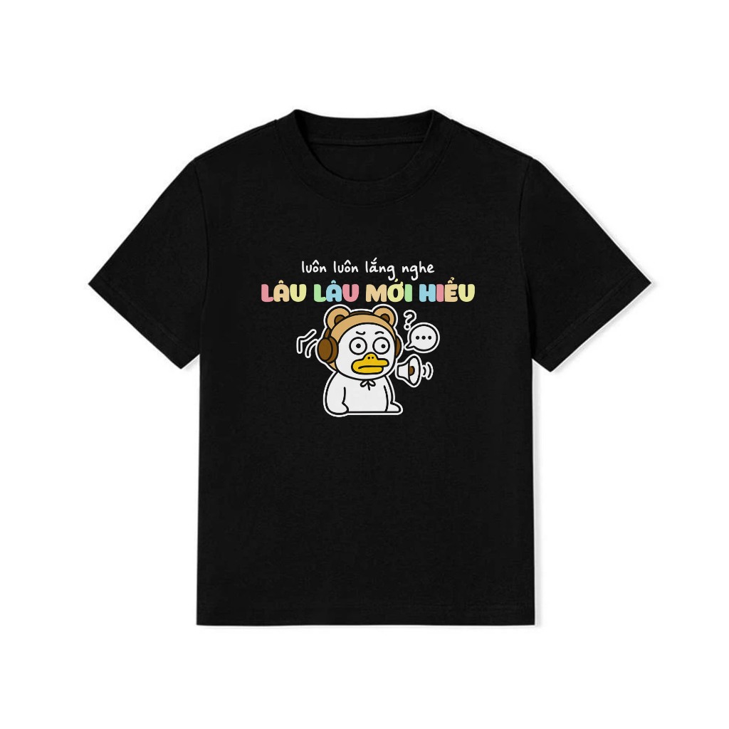 Áo Thun Baby Tee In Chữ Hài Hước Luôn Luôn Lắng Nge Lâu Lâu Mới Hiểu Câu Nói Text Hài Văn Phòng 100% Cotton 250gsm