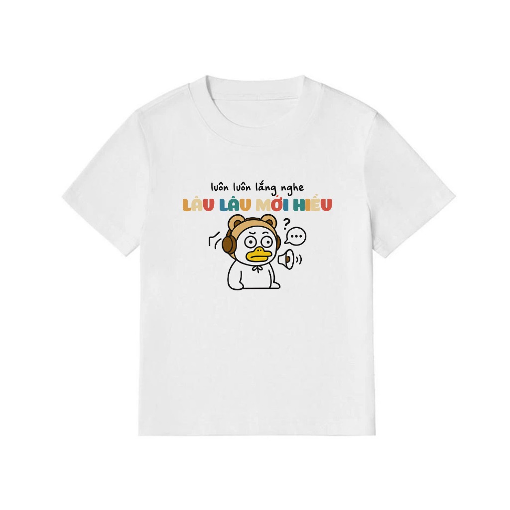 Áo Thun Baby Tee In Chữ Hài Hước Luôn Luôn Lắng Nge Lâu Lâu Mới Hiểu Câu Nói Text Hài Văn Phòng 100% Cotton 250gsm