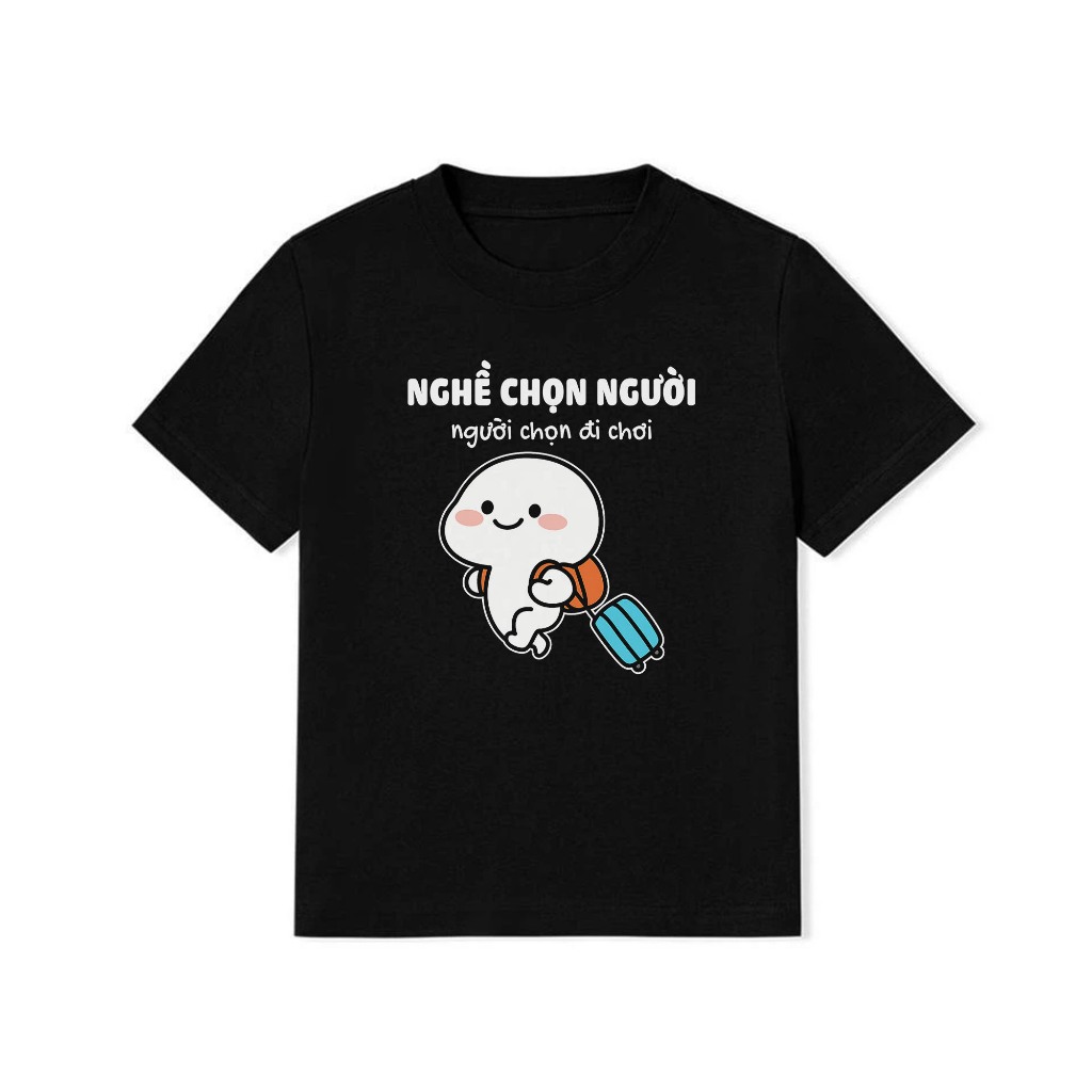 Áo Thun Baby Tee In Chữ Nghề Chọn Người, Người Chọn Đi Chơi Câu Nói Text Vui Văn Phòng Công Sở Cotton 250gsm