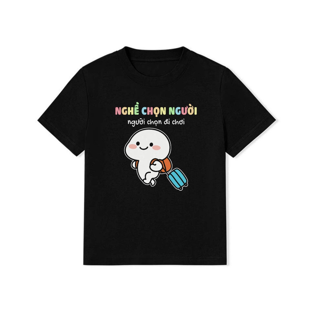 Áo Thun Baby Tee In Chữ Nghề Chọn Người, Người Chọn Đi Chơi Câu Nói Text Vui Văn Phòng Công Sở Cotton 250gsm
