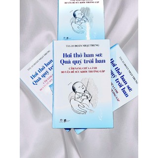 Sách - Hơi thở ban sơ: Quà quý trời ban – Ths.Bs Đoàn Nhật Trung - An Thư Book