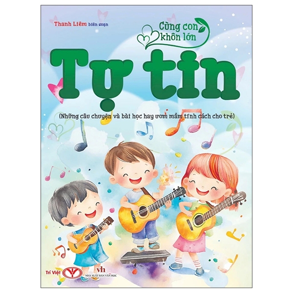 Sách - Cùng Con Khôn Lớn: Can Đảm, Công Bằng, Hiếu Thảo, Kiên Trì, Lịch Sự, Thật Thà, Tử Tế, Tự Tin, Ước Mơ,...