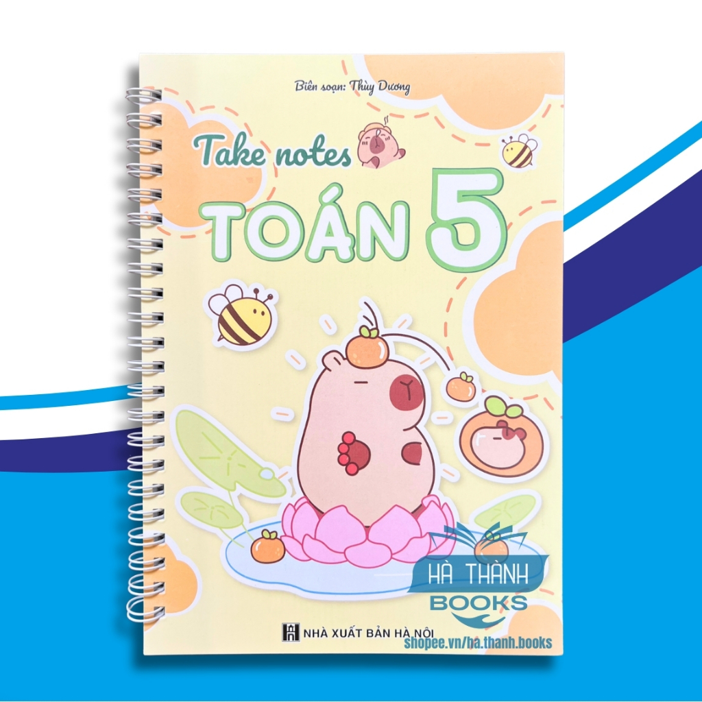Sổ tay take note Toán lớp 5 – Tóm tắt công thức, kiến thức trọng tâm, dễ hiểu, học tốt môn Toán