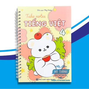 Sổ tay take note Tiếng Việt lớp 4 – Những bài văn mẫu hay lớp 4 - Học tốt Tiếng Việt 4
