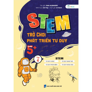 Sách - STEM – Trò Chơi Phát Triển Tư Duy Tuổi 5+ (4 cuốn/Lẻ)
